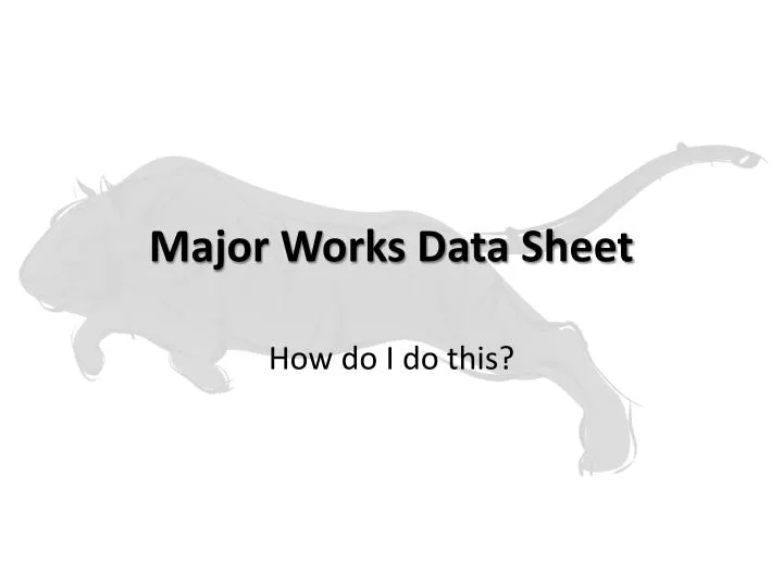 major works data sheet