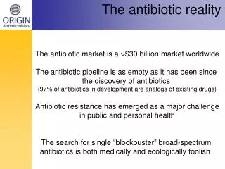 The antibiotic market is a &gt;$30 billion market worldwide