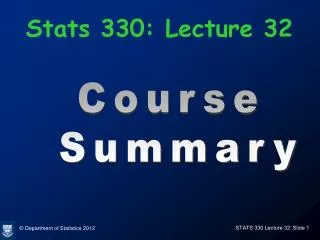 Stats 330: Lecture 32