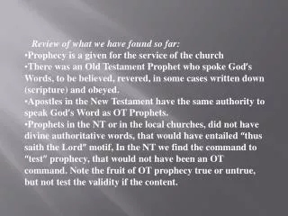 Review of what we have found so far: Prophecy is a given for the service of the church