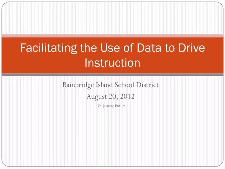 facilitating the use of data to drive instruction