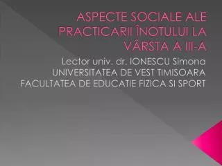 aspecte sociale ale practicarii notului la v rsta a iii a