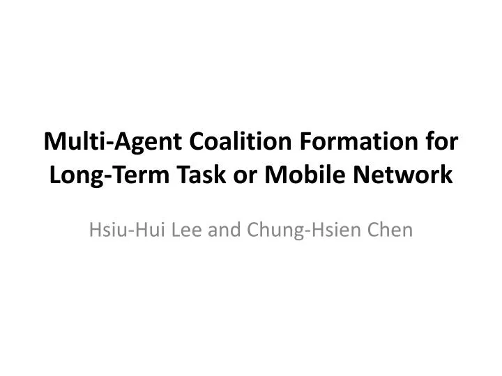 multi agent coalition formation for long term task or mobile network