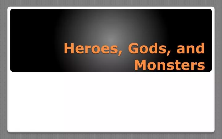 heroes gods and monsters