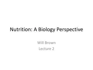 Nutrition: A Biology Perspective