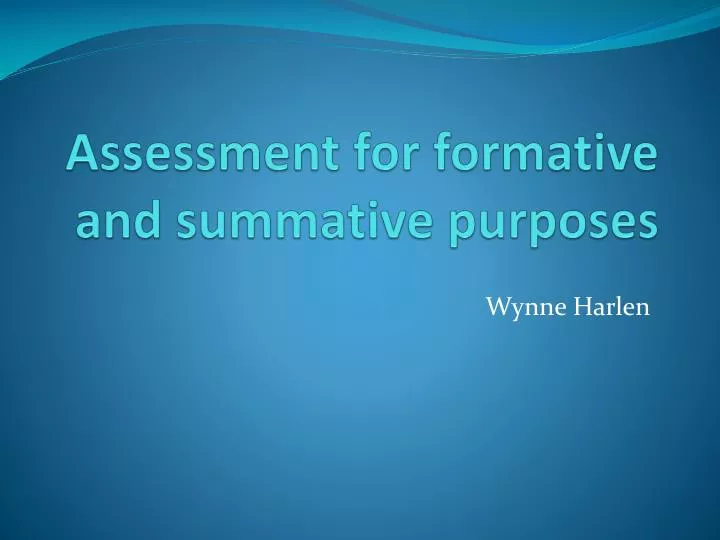 assessment for formative and summative purposes