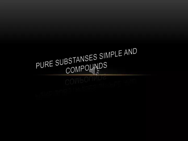 pure substanses simple and compounds