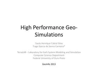High Performance Geo-Simulations