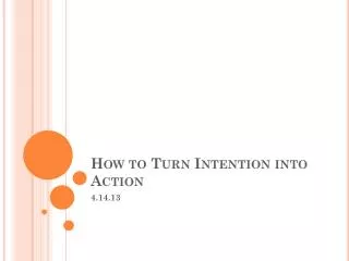 How to Turn Intention into Action