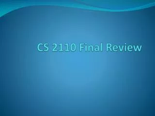 CS 2110 Final Review