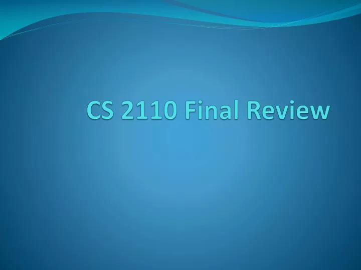 cs 2110 final review