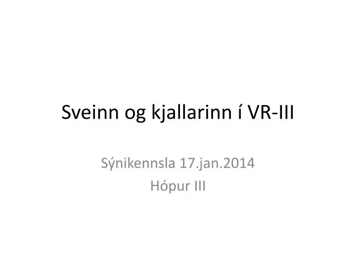 sveinn og kjallarinn vr iii