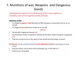 7. Munitions of war, Weapons and Dangerous Goods