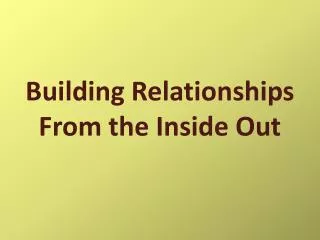 Building Relationships From the Inside Out