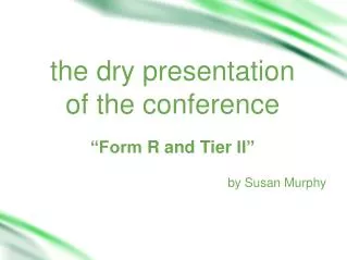 the dry presentation of the conference