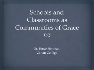 Schools and Classrooms as Communities of Grace