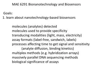 MAE 6291 Bionanotechnology and Biosensors Goals:
