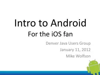 Intro to Android For the iOS fan