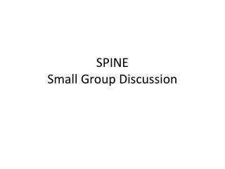 SPINE Small Group Discussion