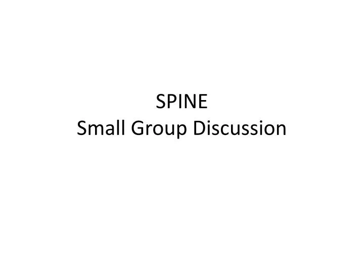spine small group discussion