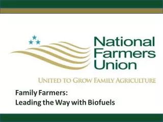 Family Farmers: Leading the Way with Biofuels