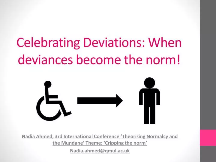celebrating d eviations when deviances become the norm