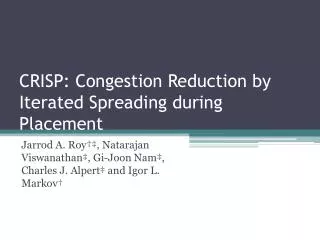 CRISP: Congestion Reduction by Iterated Spreading during Placement