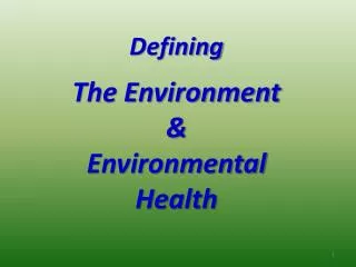 Defining The Environment &amp; Environmental Health