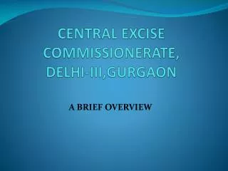CENTRAL EXCISE COMMISSIONERATE, DELHI-III,GURGAON