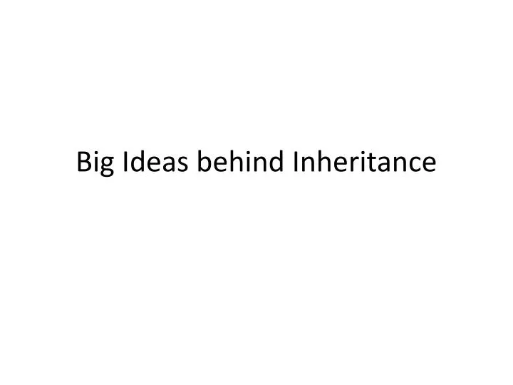 big ideas behind inheritance
