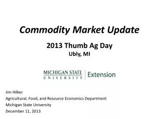 Commodity Market Update 2013 Thumb Ag Day Ubly , MI