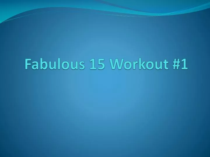 fabulous 15 workout 1