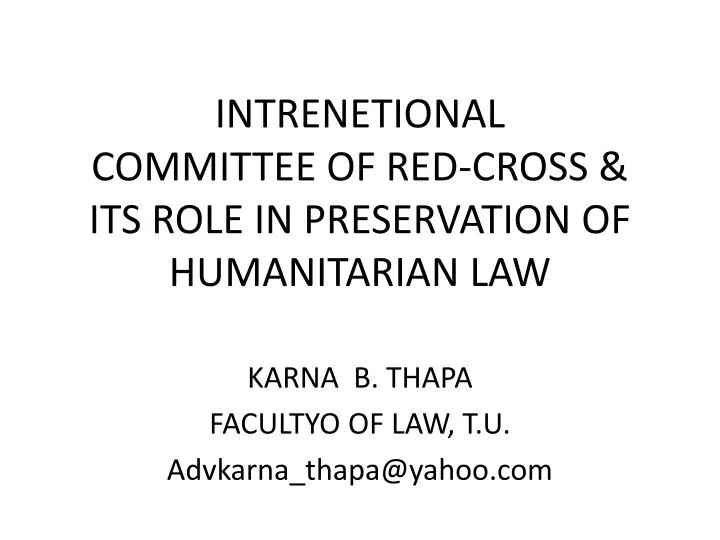 intrenetional committee of red cross its role in preservation of humanitarian law