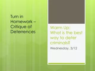 Warm Up: What is the best way to deter criminals?