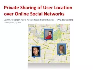 Private Sharing of User Location over Online Social Networks
