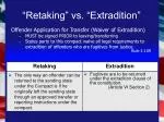 “Retaking” vs. “Extradition” - slide 1