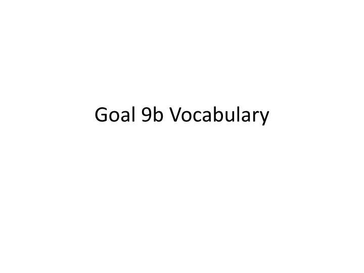 goal 9b vocabulary