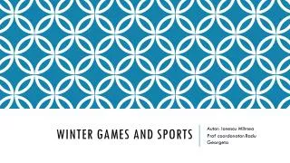 WINTER GAMES AND SPORTS