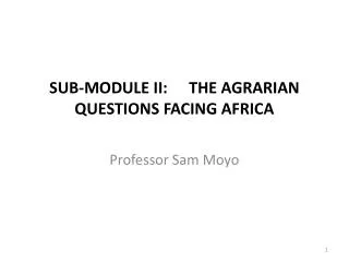 SUB-MODULE II: THE AGRARIAN QUESTIONS FACING AFRICA