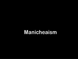 Manicheaism