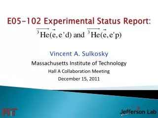 E05-102 Experimental Status Report: