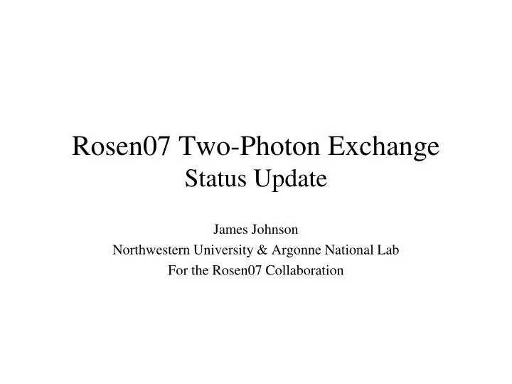 rosen07 two photon exchange status update