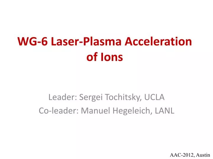 wg 6 laser plasma acceleration of ions