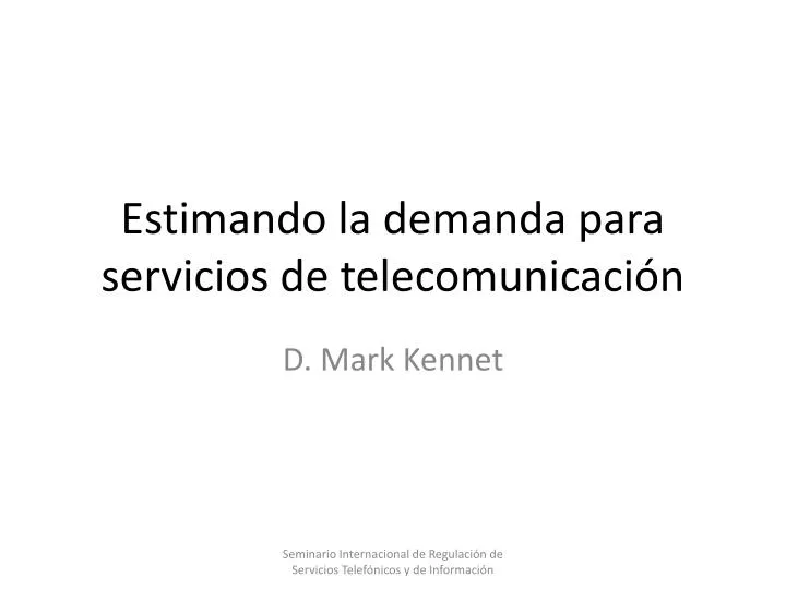 estimando la demanda para servicios de telecomunicaci n