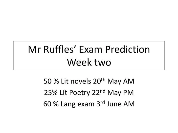 mr ruffles exam prediction week two