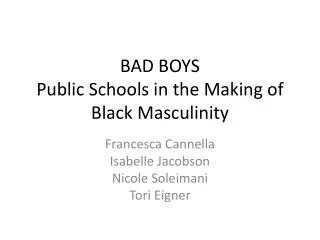 BAD BOYS Public Schools in the Making of Black Masculinity