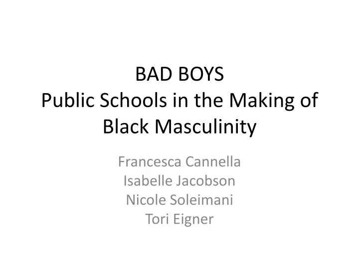 bad boys public schools in the making of black masculinity