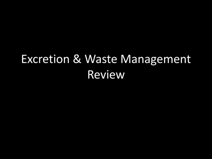 excretion waste management review