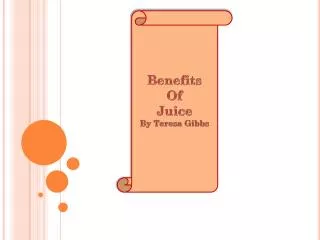Benefits Of Juice By Teresa Gibbs