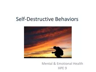 Self-Destructive Behaviors